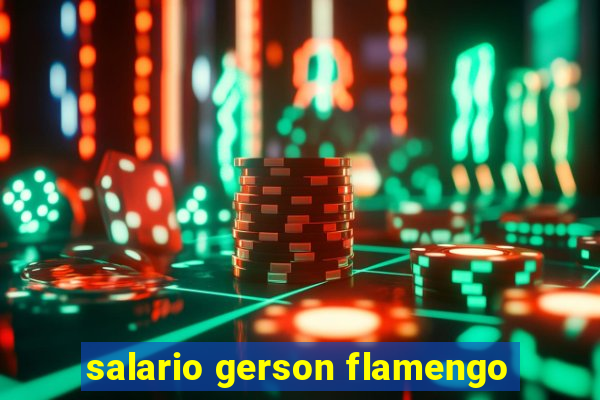 salario gerson flamengo